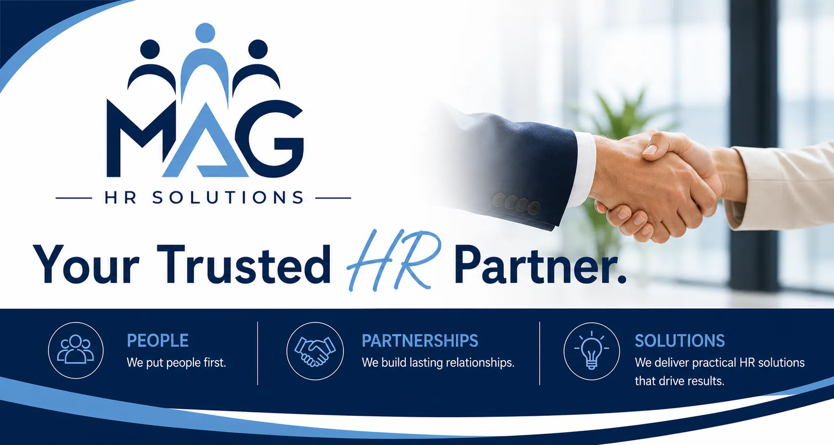 MAG HR Solutions, your trusted HR partner. We put people first, we build lasting relationships, and we deliver practical HR solutions that drive results.